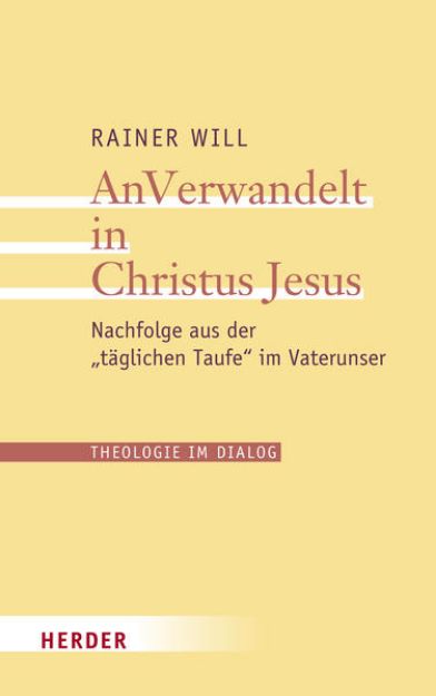 Bild von AnVerwandelt in Christus Jesus von Rainer Will