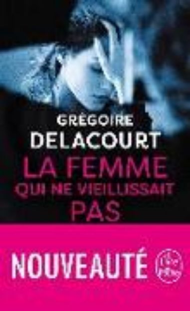 Bild von La femme qui ne vieillissait pas von Grégoire Delacourt