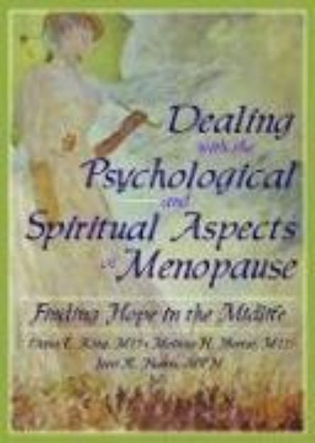 Bild von Dealing with the Psychological and Spiritual Aspects of Menopause von Dana E King