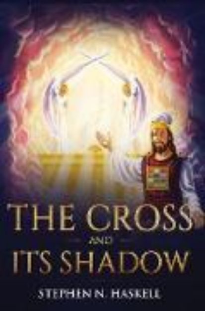 Bild von The Cross and Its Shadow von Stephen N Haskell