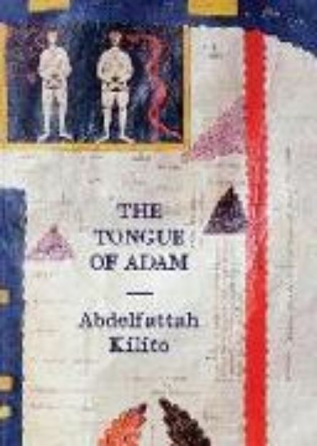 Bild von The Tongue of Adam von Abdelfattah Kilito