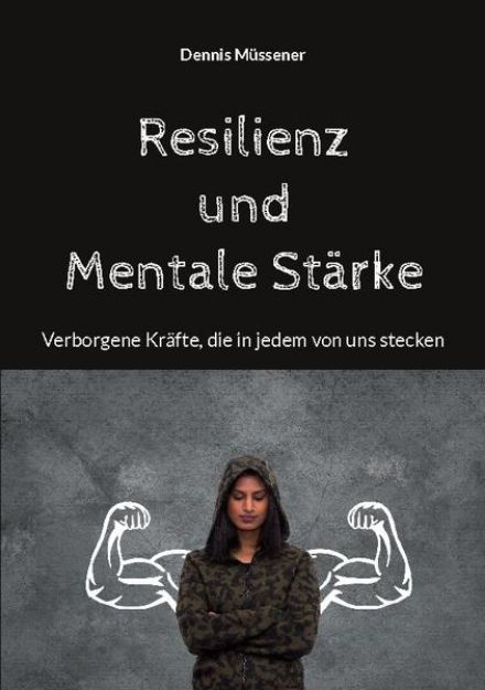 Bild von Resilienz und Mentale Stärke von Dennis Müssener