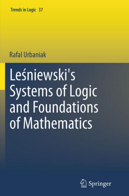 Bild von Le¿niewski's Systems of Logic and Foundations of Mathematics von Rafal Urbaniak