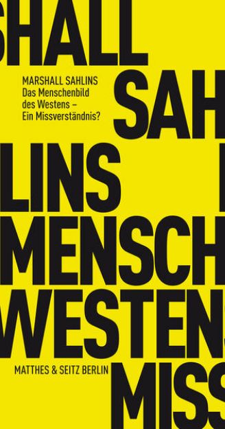 Bild von Das Menschenbild des Westens - Ein Missverständnis? von Marshall Sahlins