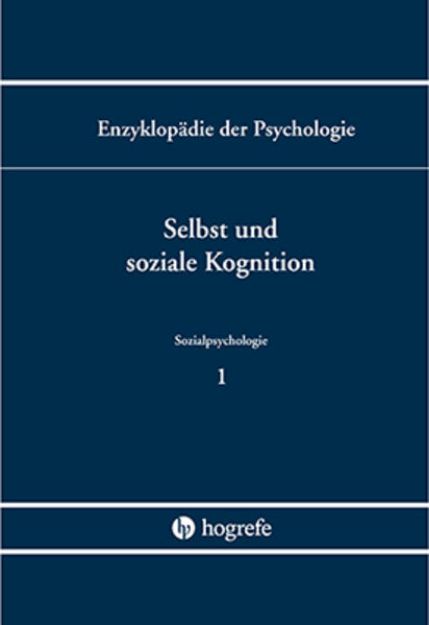 Bild von Bd. 1: Selbst und soziale Kognition - Enzyklopädie der Psychologie C. Theorie und Forschung VI. Sozialpsychologie von Hans-Werner (Hrsg.) Bierhoff