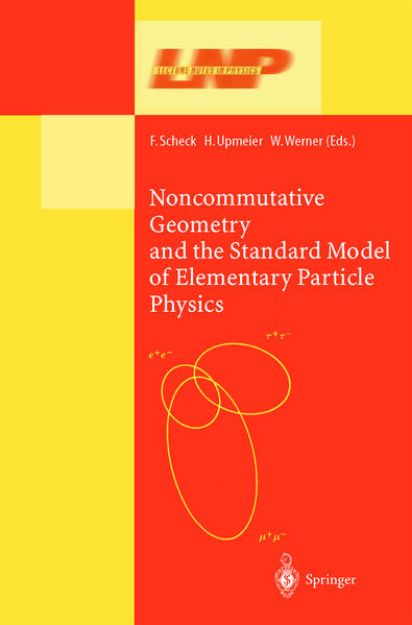 Bild zu Noncommutative Geometry and the Standard Model of Elementary Particle Physics von Florian (Hrsg.) Scheck