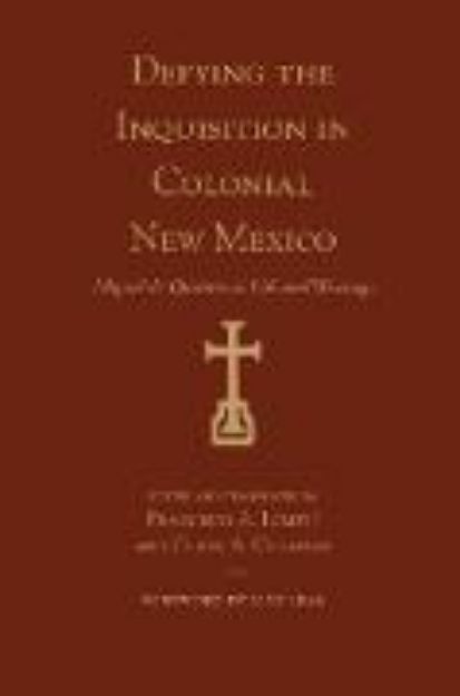 Bild von Defying the Inquisition in Colonial New Mexico von Clark (Hrsg.) Colahan