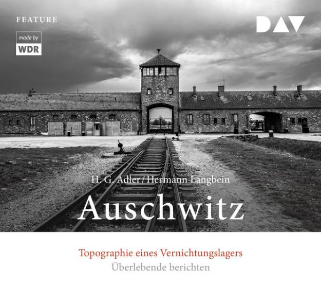 Bild von Auschwitz. Topographie eines Vernichtungslagers von H. G. Adler