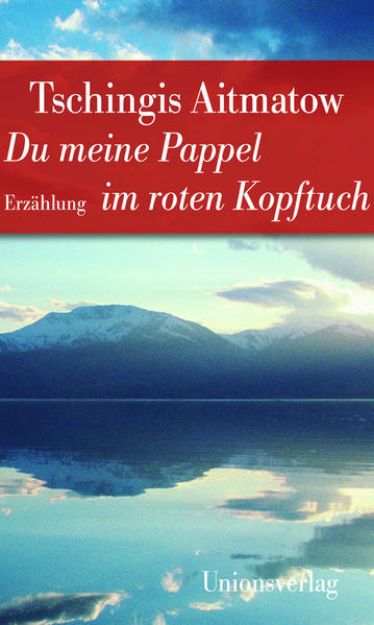 Bild von Du meine Pappel im roten Kopftuch von Tschingis Aitmatow