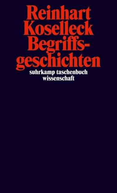 Bild von Begriffsgeschichten von Reinhart Koselleck