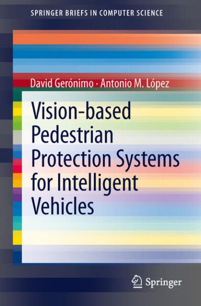 Bild von Vision-Based Pedestrian Protection Systems for Intelligent Vehicles von Antonio M. López