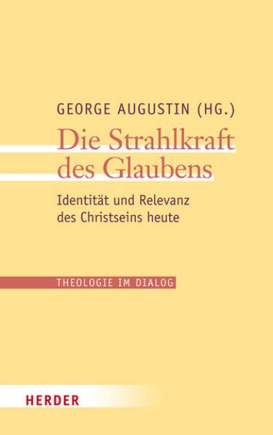 Bild von Die Strahlkraft des Glaubens von George (Hrsg.) Augustin