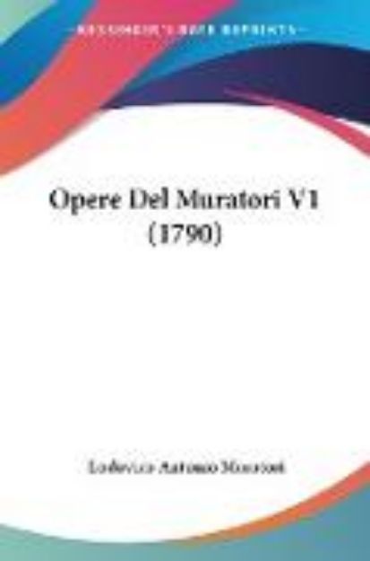 Bild von Opere Del Muratori V1 (1790) von Lodovico Antonio Muratori