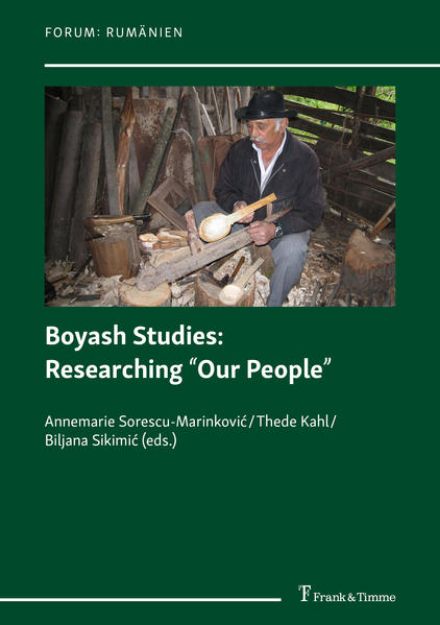 Bild von Boyash Studies: Researching "Our People" von Annemarie (Hrsg.) Sorescu-Marinkovic