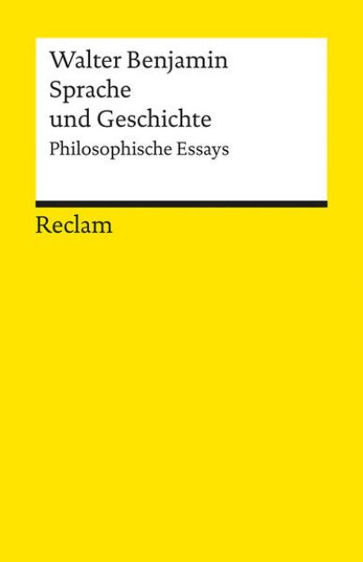 Bild von Sprache und Geschichte. Philosophische Essays von Walter Benjamin