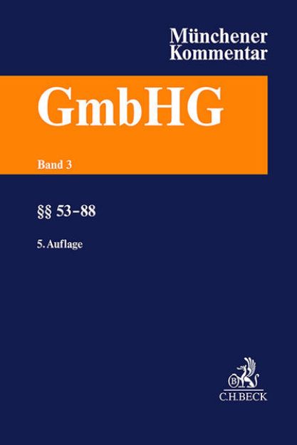 Bild von Münchener Kommentar zum Gesetz betreffend die Gesellschaften mit beschränkter Haftung Band 3: §§ 53-88 von Holger (Hrsg.) Fleischer