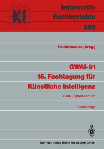 Bild von GWAI-91 15. Fachtagung für Künstliche Intelligenz von Thomas (Hrsg.) Christaller