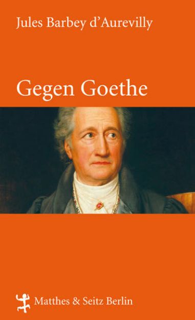 Bild von Gegen Goethe von Jules Barbey d'Aurevilly