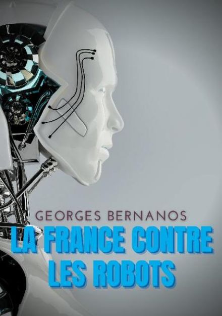 Bild von La France contre les robots von Georges Bernanos