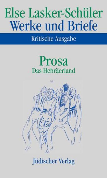 Bild von Bd. 5: Werke und Briefe. Kritische Ausgabe - Werke und Briefe Kritische Ausgabe von Else Lasker-Schüler