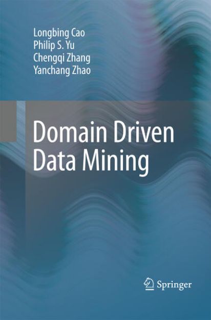 Bild von Domain Driven Data Mining von Longbing Cao