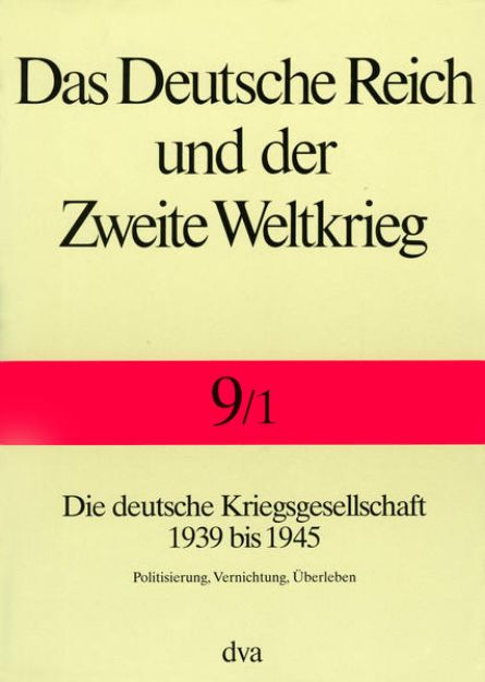 Bild von Bd. 9 Teil 1: Das Deutsche Reich und der Zweite Weltkrieg - Band 9/1 - Das Deutsche Reich und der Zweite Weltkrieg von Jörg (Hrsg.) Echternkamp