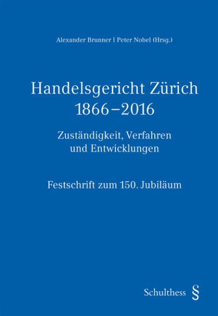 Bild von Handelsgericht Zürich 1866-2016 von Alexander (Hrsg.) Brunner