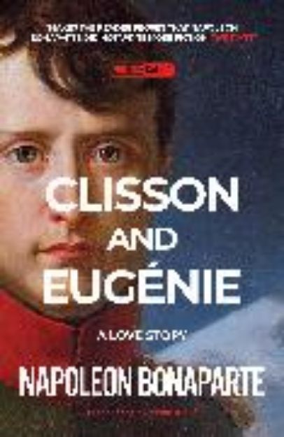 Bild zu Clisson & Eugenie: a Love Story von Bonaparte Napoleon