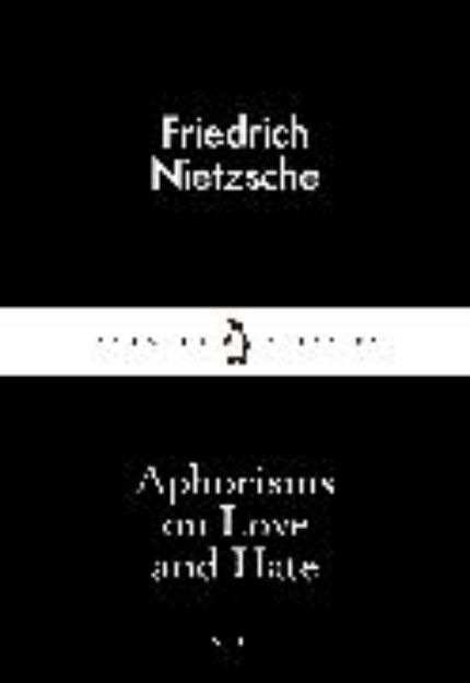 Bild von Aphorisms on Love and Hate von Nietzsche Friedrich