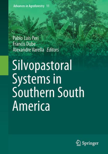 Bild von Silvopastoral Systems in Southern South America von Pablo Luis (Hrsg.) Peri