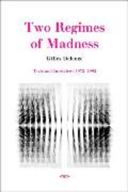 Bild zu Two Regimes of Madness, revised edition von Gilles Deleuze