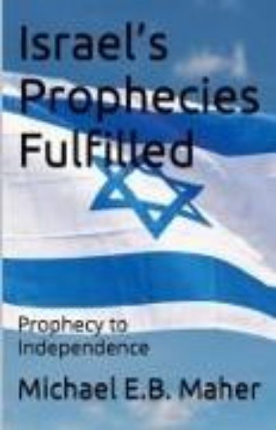 Bild von Israel's Prophecies Fulfilled von Michael E. B. Maher