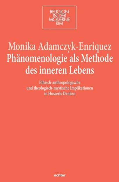 Bild von Phänomenologie als Methode des inneren Lebens von Monika Adamczyk-Enriquez