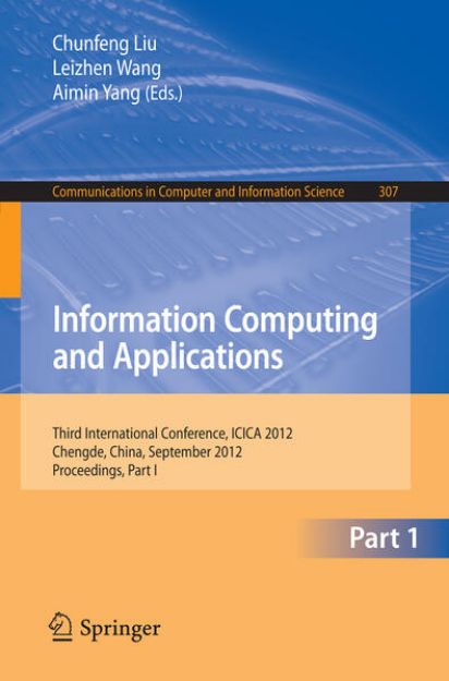 Bild zu Information Computing and Applications von Chunfeng (Hrsg.) Liu