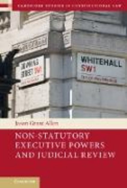 Bild von Non-Statutory Executive Powers and Judicial Review von Jason Grant Allen