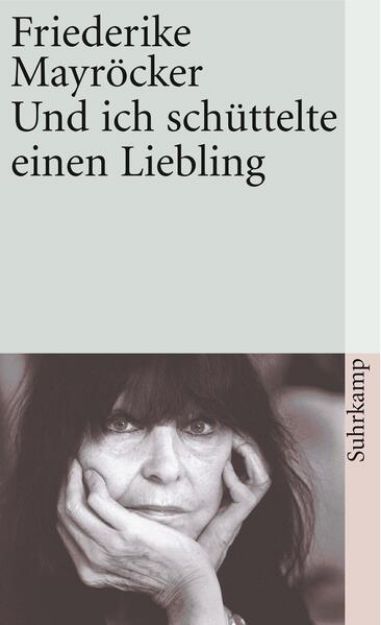 Bild zu Und ich schüttelte einen Liebling von Friederike Mayröcker