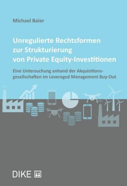 Bild von Unregulierte Rechtsformen zur Strukturierung von Private Equity-Investitionen von Michael Baier