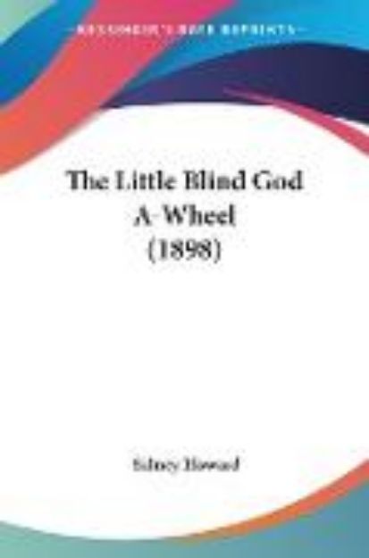 Bild von The Little Blind God A-Wheel (1898) von Sidney Howard