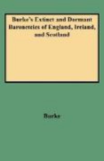 Bild von Burke's Extinct and Dormant Baronetcies of England, Ireland, and Scotland (Revised) von John Burke