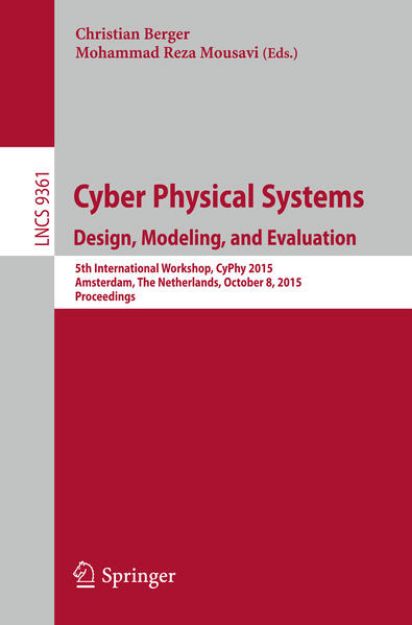 Bild von Cyber Physical Systems. Design, Modeling, and Evaluation von Mohammad Reza (Hrsg.) Mousavi