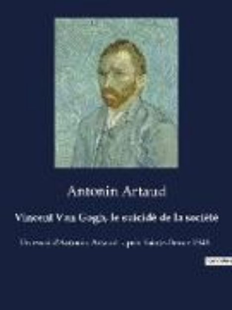 Bild zu Vincent Van Gogh, le suicidé de la société von Antonin Artaud