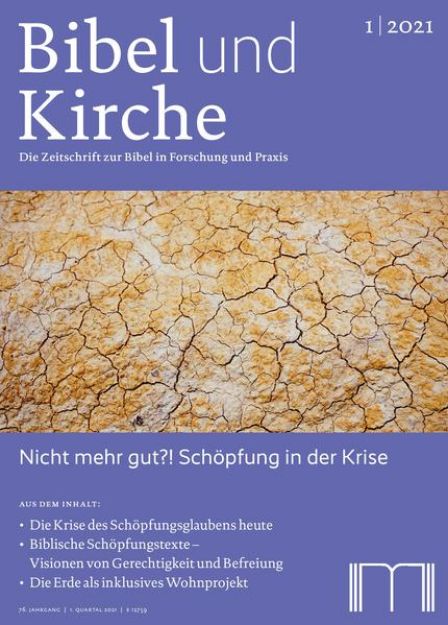 Bild von Bibel und Kirche / Nicht mehr gut?! Schöpfung in der Krise von Katholisches Bibelwerk e. V. (Hrsg.)