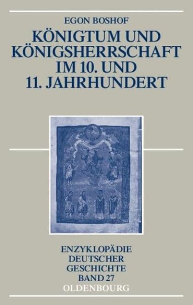 Bild von Königtum und Königsherrschaft im 10. und 11. Jahrhundert von Egon Boshof