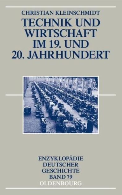 Bild von Technik und Wirtschaft im 19. und 20. Jahrhundert von Christian Kleinschmidt