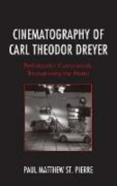 Bild von Cinematography of Carl Theodor Dreyer von Paul Matthew St. Pierre