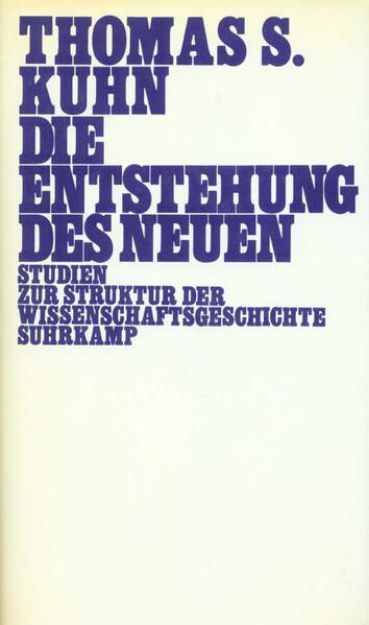 Bild von Die Entstehung des Neuen von Thomas S. Kuhn