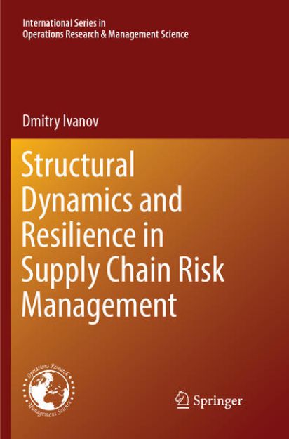 Bild zu Structural Dynamics and Resilience in Supply Chain Risk Management von Dmitry Ivanov