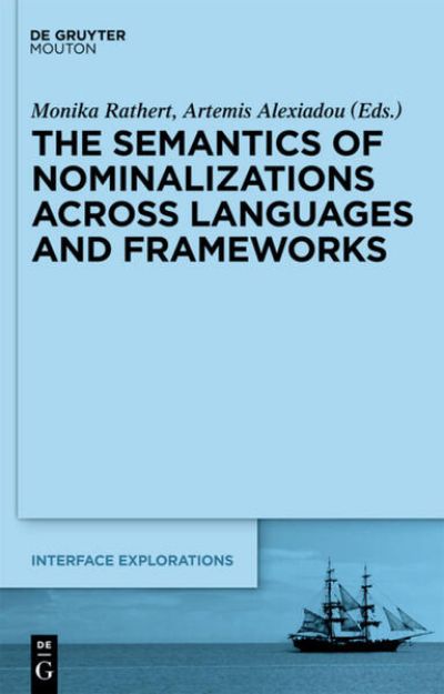 Bild von The Semantics of Nominalizations across Languages and Frameworks von Artemis (Hrsg.) Alexiadou