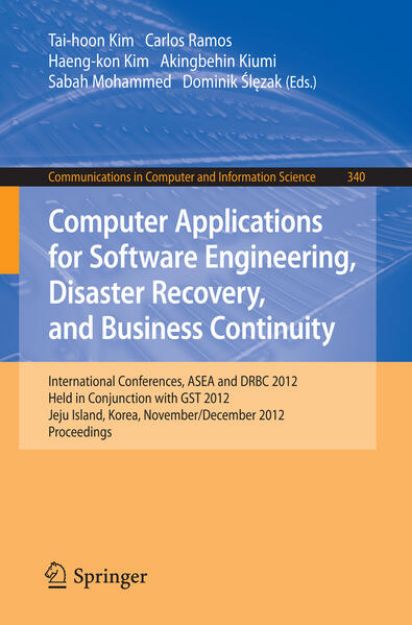 Bild von Computer Applications for Software Engineering, Disaster Recovery, and Business Continuity von Tai-hoon (Hrsg.) Kim