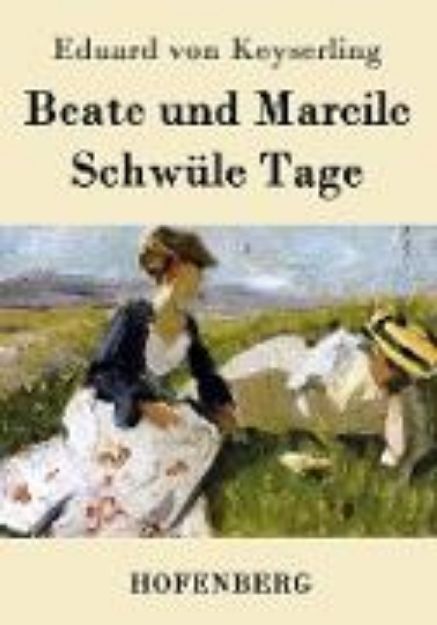 Bild von Beate und Mareile / Schwüle Tage von Eduard von Keyserling